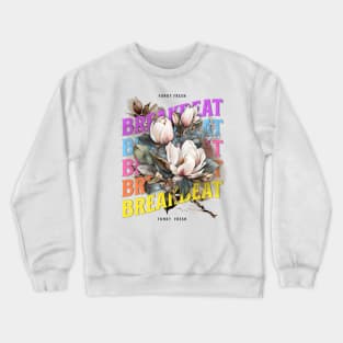 BREAKBEAT  - Funky Fresh Flowers (multi color) Crewneck Sweatshirt